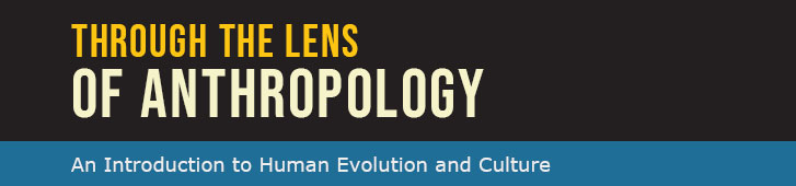 Through the Lens of Anthropology Through the Lens of Anthropology